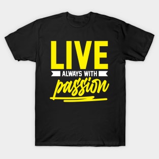 Live always with passion T-Shirt